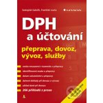 DPH a účtování - Svatopluk Galočík, František Louša – Hledejceny.cz