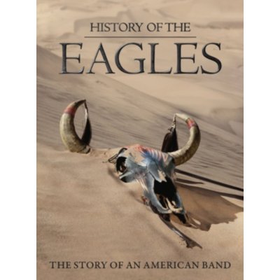The Eagles - History of the Eagles – Zbozi.Blesk.cz