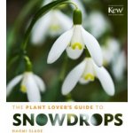 Plant Lovers Guide to Snowdrops Slade Naomi – Hledejceny.cz