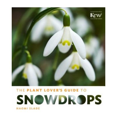 Plant Lovers Guide to Snowdrops Slade Naomi – Hledejceny.cz