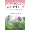 Vysoce citliví lidé - Elaine N. Aron