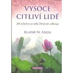 Vysoce citliví lidé - Elaine N. Aron – Sleviste.cz