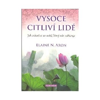 Vysoce citliví lidé - Elaine N. Aron