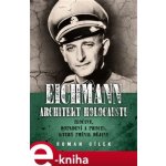 Eichmann: Architekt holocaustu - Roman Cílek – Hledejceny.cz
