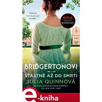 Bridgertonovi: Šťastně až do smrti - Julia Quinnová