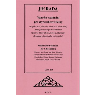 Vánoční rozjímání pro čtyři zobcové flétny Jiří Rada noty – Hledejceny.cz