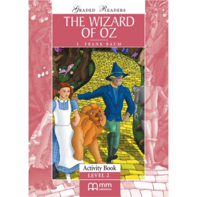 The Wizard of Oz. Level 2. Activity Book. Graded Readers – Zbozi.Blesk.cz