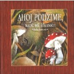 Ahoj podzime, nauč mě říkanku! - Šebková Pavla – Hledejceny.cz