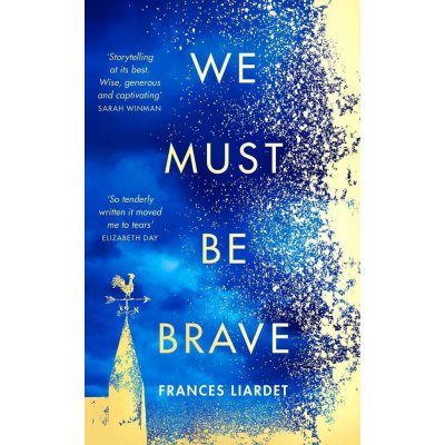 We Must Be Brave - Frances Liardet – Hledejceny.cz