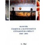 Slovník českých a slovenských výtvarných umělců 1950 - 2001 7. díl L-Mal – Hledejceny.cz