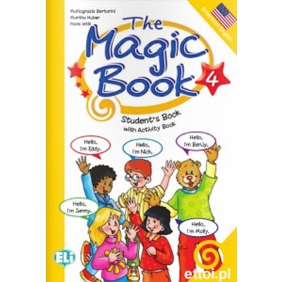 THE MAGIC BOOK 4 STUDENT´S BOOK with ACTIVITY BOOK - BERTARI... – Zboží Mobilmania