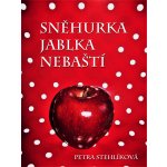 Sněhurka jablka nebaští - Petra Stehlíková