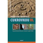 Praktický průvodce cukrovkou III. – Hledejceny.cz