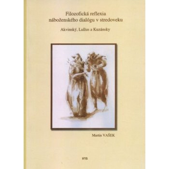 Filozofická reflexia náboženského dialógu v stredoveku - Akvinský, Lullus, Kuzán