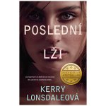 Poslední lži - Kerry Lonsdale – Hledejceny.cz