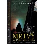 Mrtvý na Pekelném vrchu - Juraj Červenák – Hledejceny.cz