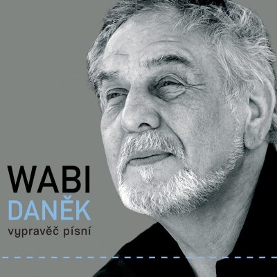 Wabi Daněk - Vypravěč písní CD