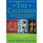 Calendar - The 5000 Year Struggle to Align the Clock and the Heavens, and What Happened to the Missing Ten Days Ewing Duncan DavidPaperback / – Hledejceny.cz