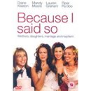 Because I Said So DVD