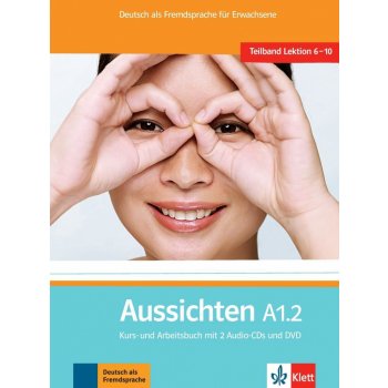 Aussichten A1.2 Kurs-Arbeitsbuch - Druhý díl šestidílného učebního souboru němčiny pro dospělé studenty s CD a DVD - L.Ros El Hosni, O. Swerlowa, S. Klötzer