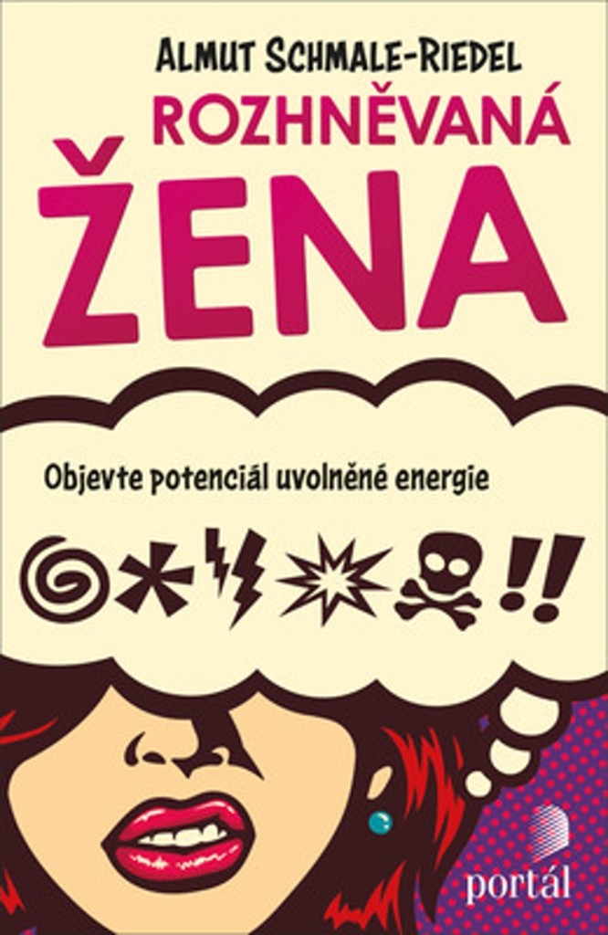 Rozhněvaná žena - Objevte potenciál uvolněné energie - Schmale-Riedel Almut