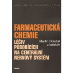 Farmaceutická chemie léčiv působících na centrální nervový systém - Martin Doležal a kolektív – Hledejceny.cz