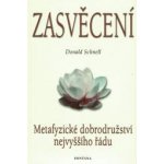 Zasvěcení - Metafyzické dobrodružství nejvyššího řádu - Donald Schnell – Sleviste.cz