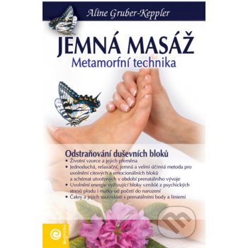 Jemná masáž nohou -- Odstraňování duševních bloků a čakry - Gruber - Keppler Aline