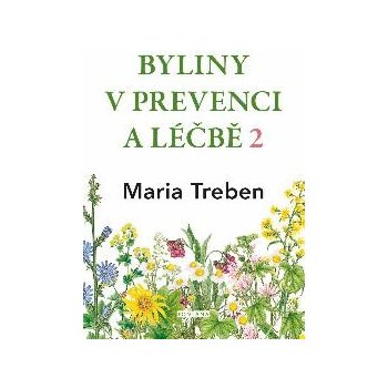 Byliny v prevenci a léčbě 2 - Žaludeční a střevní problémy - Maria Treben