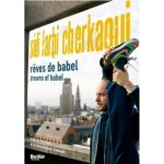 Sidi Larbi Cherkaoui: Dreams of Babel DVD – Hledejceny.cz