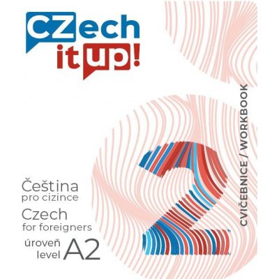 Czech it UP! 2 (úroveň A2, cvičebnice) - Švarcová Tereza, Wenzel Jakub