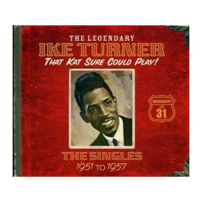 Ike Turner - That Kat Sure Could PlayThe Singles 1951 To 1957 CD – Zbozi.Blesk.cz