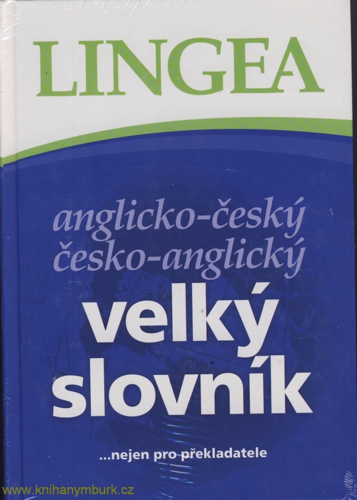 Anglicko-český česko-anglický velký slovník - ...nejen pro překladatele