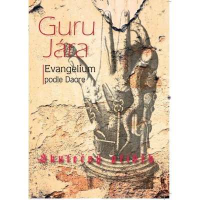 Guru Jára – evangelium podle Daore - Dagmar Světlovská – Zboží Mobilmania