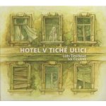 Ivo Cicvárek a Lada Šimíčková - Hotel v tiché ulici CD – Hledejceny.cz