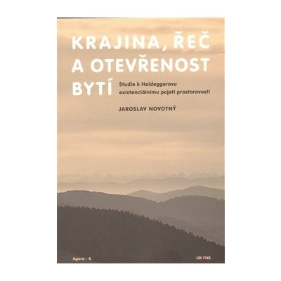 Krajina, řeč a otevřenost bytí - Jaroslav Novotný – Zbozi.Blesk.cz