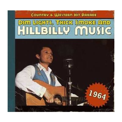 V/A - Dim Lights, Thick Smoke And Hillbilly Music 1964 CD – Zbozi.Blesk.cz