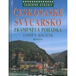 Tajemné stezky Českosaské Švýcarsko Zkamenělá pohádka – Hledejceny.cz