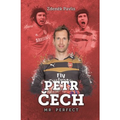 Petr Čech: Mr. Perfect - Zdeněk Pavlis – Zboží Mobilmania