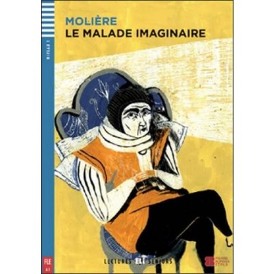 Moliere - Lectures ELI Seniors Niveau 1 A1: Le malade imaginaire + CD Audio