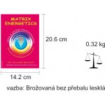Matrix Energetics. Umění a věda transformace - Richard Bartlett – Zboží Mobilmania