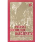 Příručka sociologie náboženství - R. Zdeněk Nešpor – Zbozi.Blesk.cz