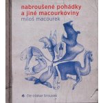 Nabroušené pohádky a jiné macourkoviny - Macourek - Brousek Otakar – Zbozi.Blesk.cz