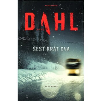 Šest krát dva - Arne Dahl