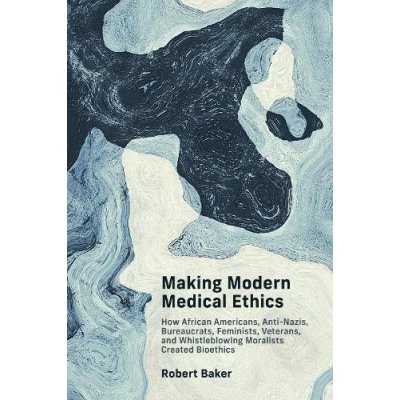 Making Modern Medical Ethics – Zbozi.Blesk.cz