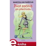 Život začíná po přechodu - Marcela Mlynářová, Tereza Budilová Ilustrátor – Hledejceny.cz