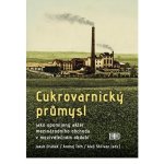 Cukrovarnický průmysl. jako opomíjený aktér mezinárodního obchodu v meziválečném období - Aleš Skřivan, Jakub Drábek, Andrej Tóth – Hledejceny.cz