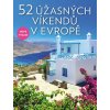 Kniha 52 úžasných víkendů v Evropě - Elena Luraghi, Cinzia Rando