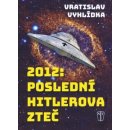 2012: Poslední Hitlerova zteč - Vratislav Vyhlídka