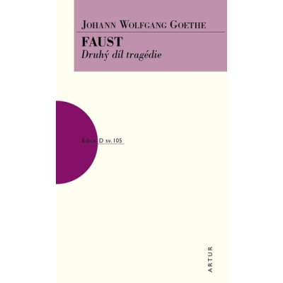 Faust - 2. díl - Johann Wolfgang Goethe – Hledejceny.cz